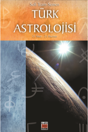 Türk Astrolojisi 21 Mart - 21 Haziran Birinci Kitap