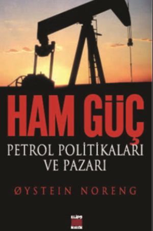 Ham Güç: Petrol Politikaları Ve Pazarı