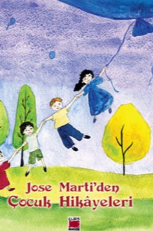 Jose Marti’den Çocuk Hikâyeleri