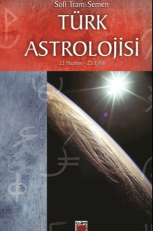 Türk Astrolojisi 22 Haziran - 23 Eylül İkinci Kitap