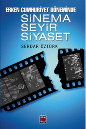 Erken Cumhuriyet Döneminde Sinema, Seyir Siyaset