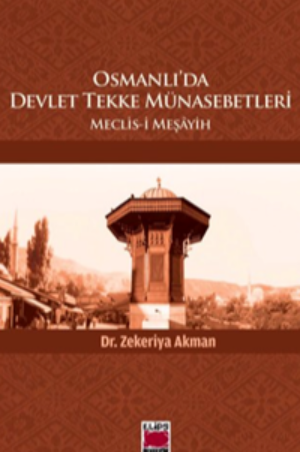 Osmanlı’da Devlet Tekke Münasebetleri-Meclis-i Meşâyih