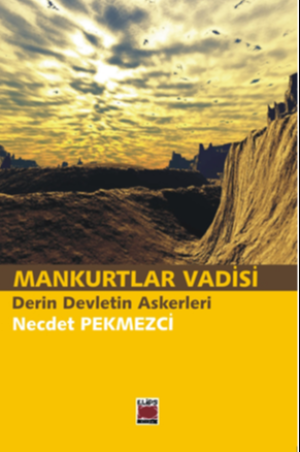 Mankurtlar Vadisi, Derin Devletin Askerleri