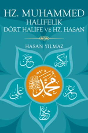 Hz. Muhammed, Halifelik, Dört Halife ve Hz. Hasan