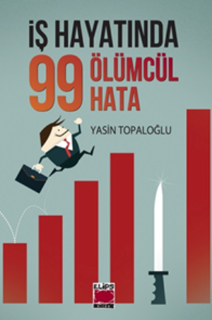 İş Hayatında 99 Ölümcül Hata (Ciltli)