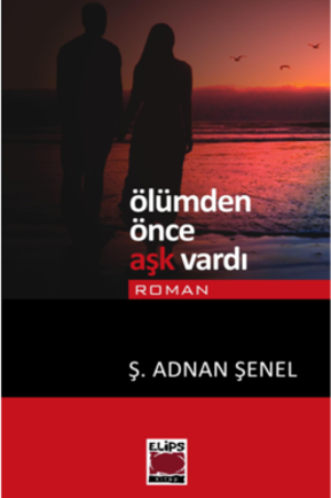 Ölümden Önce Aşk Vardı