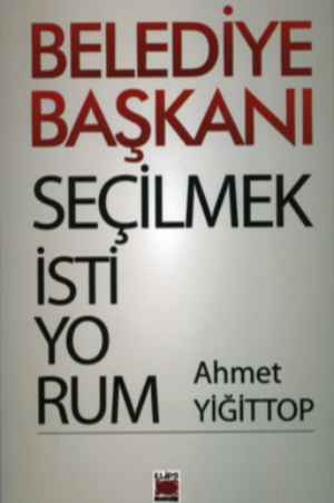 Belediye Başkanı Seçilmek İstiyorum