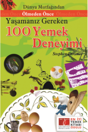 Dünya Mutfağından Ölmeden Önce Yaşamanız Gereken 100 Yemek Deneyimi