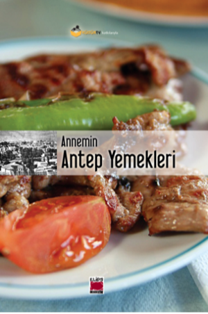 Annemin Antep Yemekleri (Ciltli)