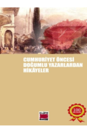 Cumhuriyet Öncesi Doğumlu Yazarlardan Çocuklara Hikâyeler