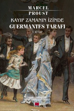 Kayıp Zamanın İzinde - Guermantes Tarafı 3. Kitap