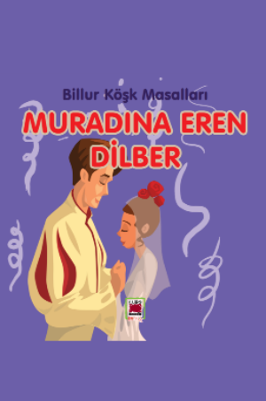 Muradına Eren Dilber-Billur Köşk Masalları