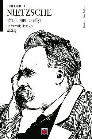 Böyle Buyurdu Zerdüşt / Herkes ve Hiç Kimse İçin Bir Kitap