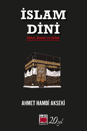 İslam Dini - İtikat, İbadet ve Ahlak