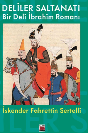 Deliler Saltanatı, Bir Deli İbrahim Romanı